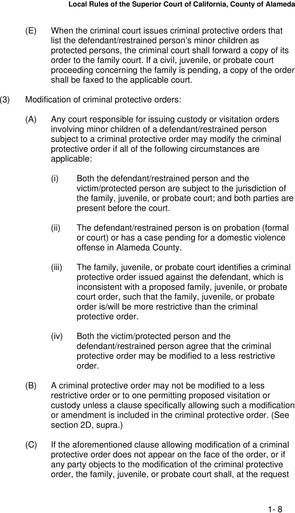 (3) Modification of criminal protective orders: (A) Any court responsible for issuing custody or visitation orders involving minor children of a defendant/restrained person subject to a criminal