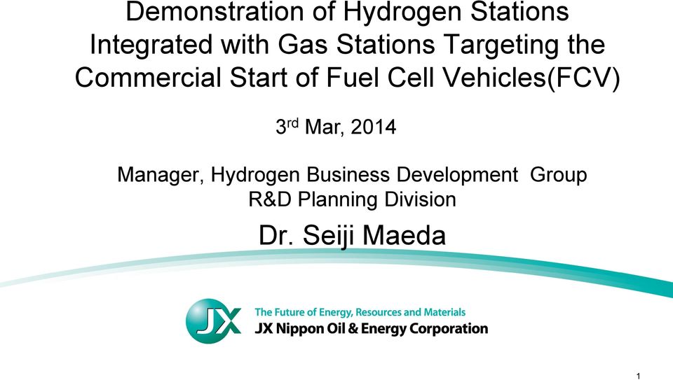 Vehicles(FCV) 3 rd Mar, 2014 Manager, Hydrogen Business