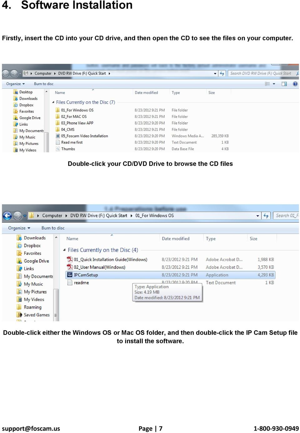 Double-click your CD/DVD Drive to browse the CD files Double-click either the
