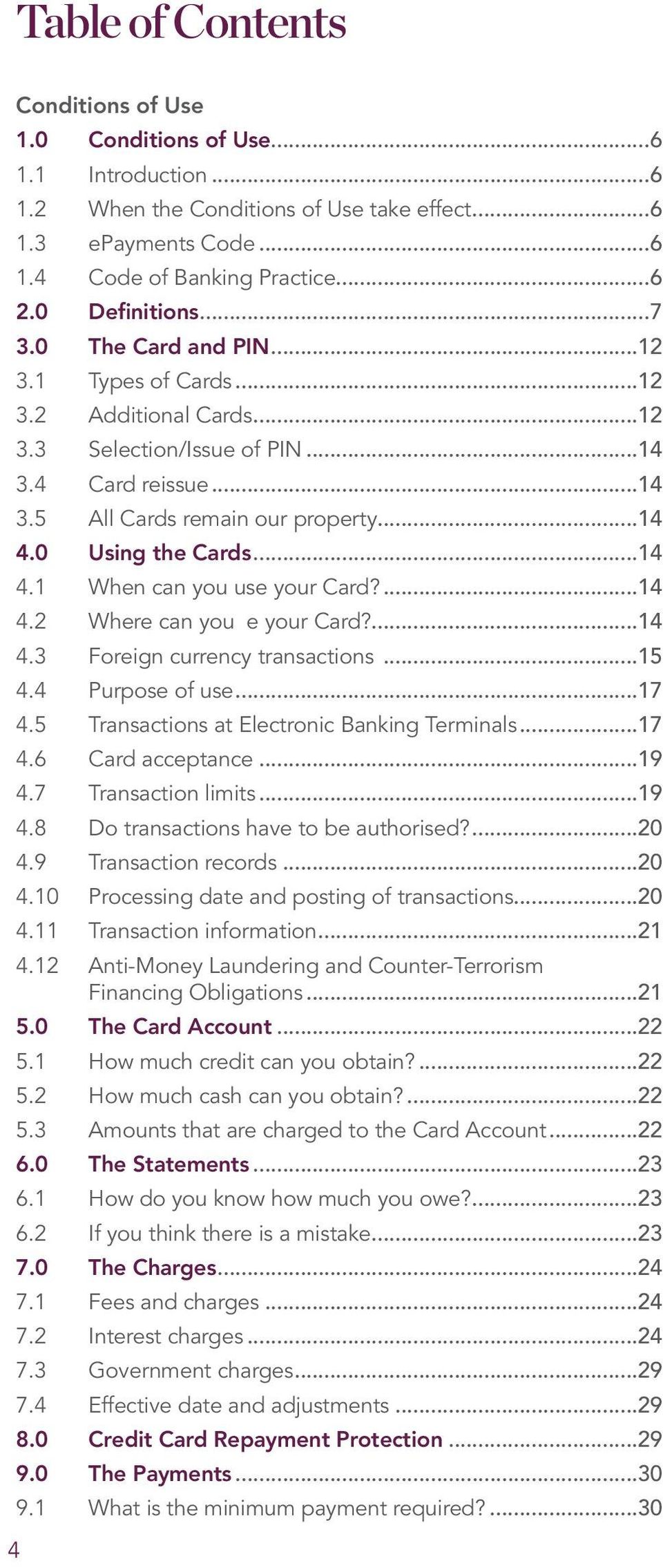 1 When can you use your Card? 14 4.2 Where can you e your Card?14 4.3 Foreign currency transactions 15 4.4 Purpose of use 17 4.5 Transactions at Electronic Banking Terminals 17 4.