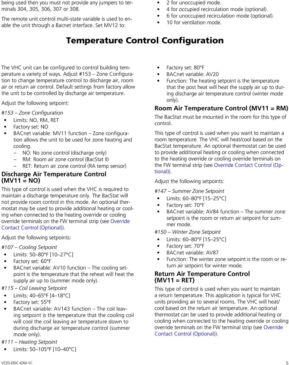 Temperature Control Configuration The VHC unit can be configured to control building temperature a variety of ways.