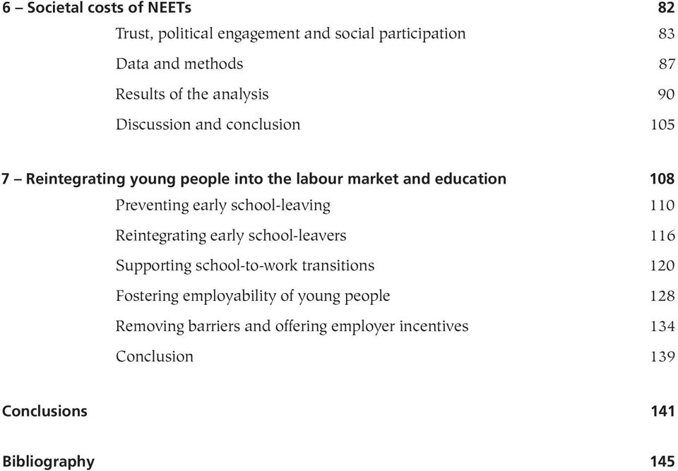early school-leaving 110 Reintegrating early school-leavers 116 Supporting school-to-work transitions 120 Fostering
