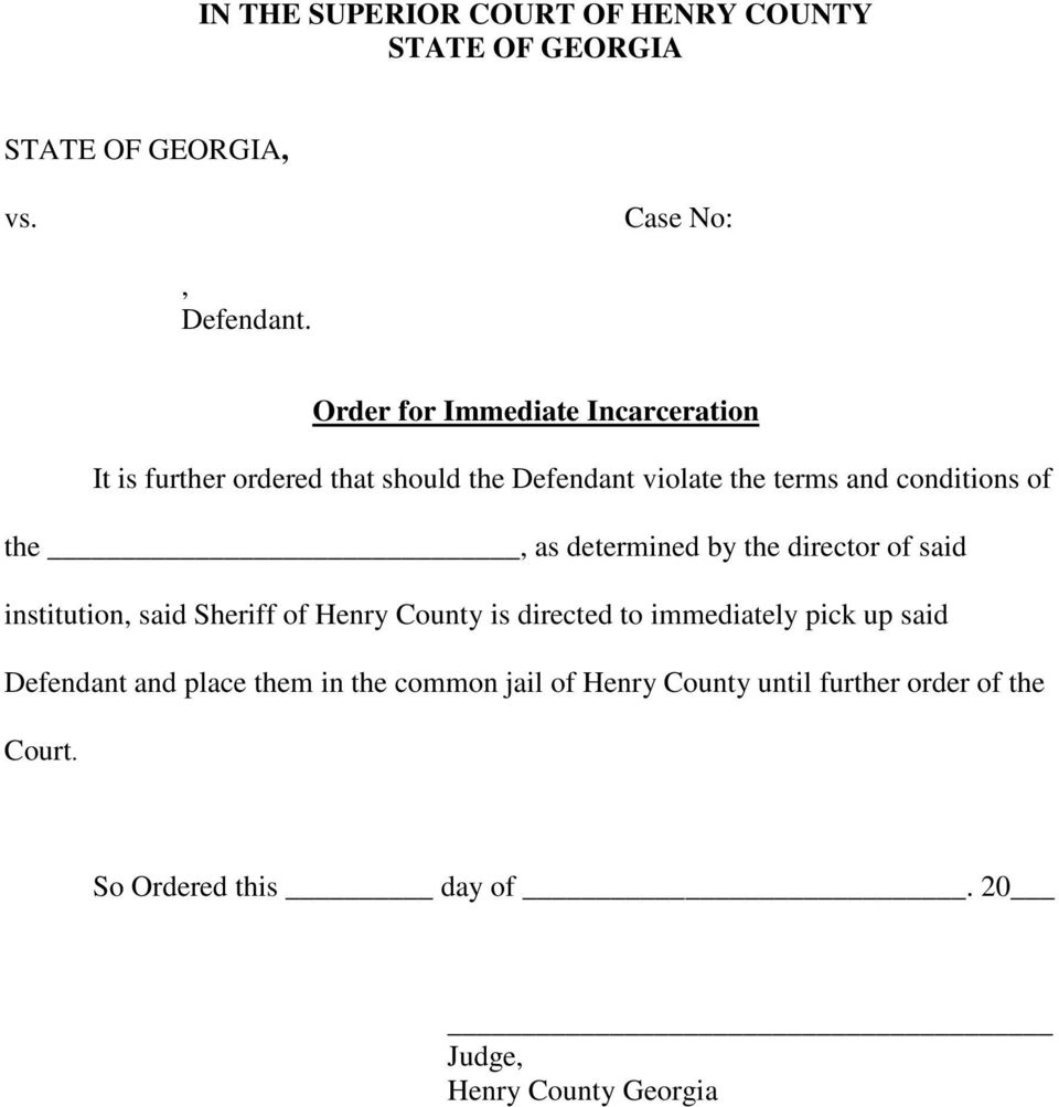 as determined by the director of said institution, said Sheriff of Henry County is directed to immediately pick up said