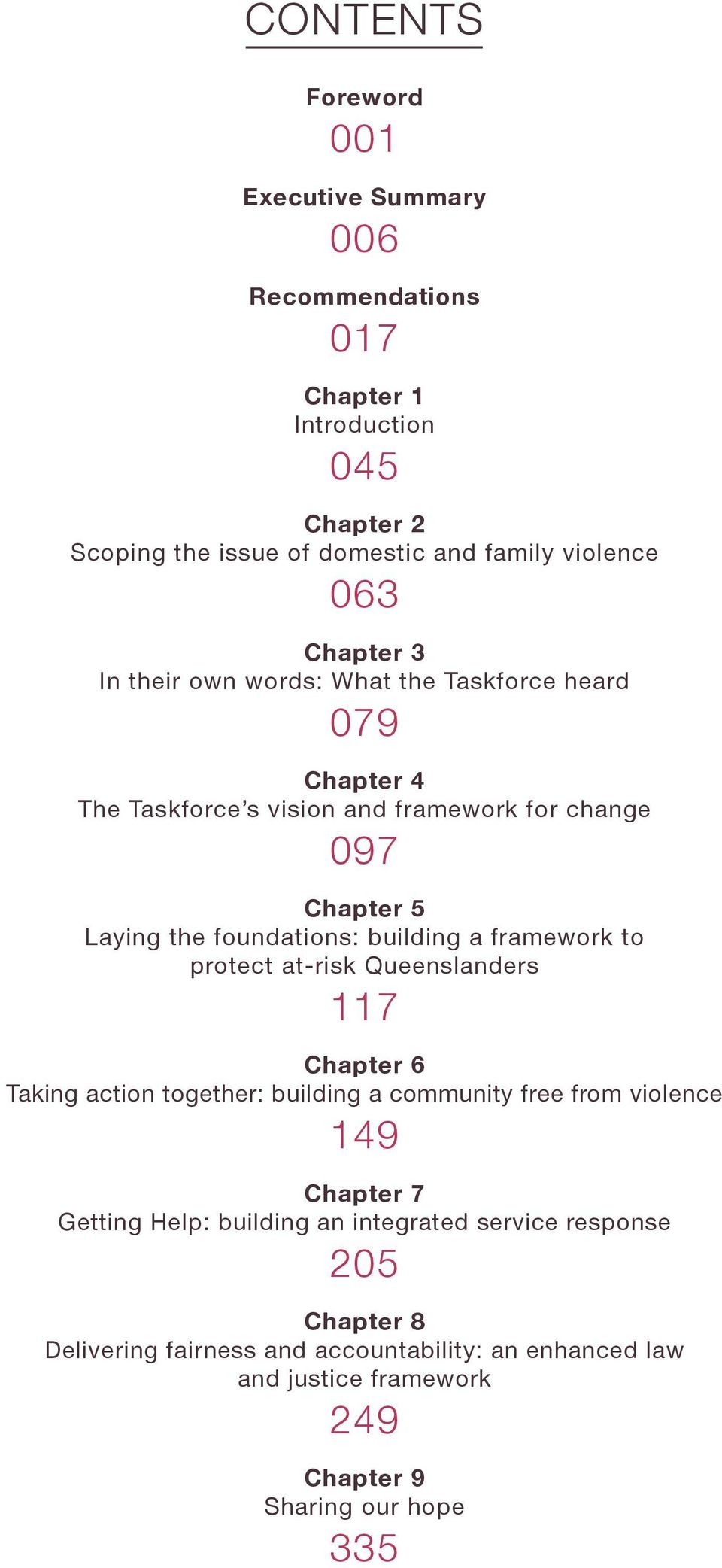 building a framework to protect at-risk Queenslanders 117 Chapter 6 Taking action together: building a community free from violence 149 Chapter 7 Getting