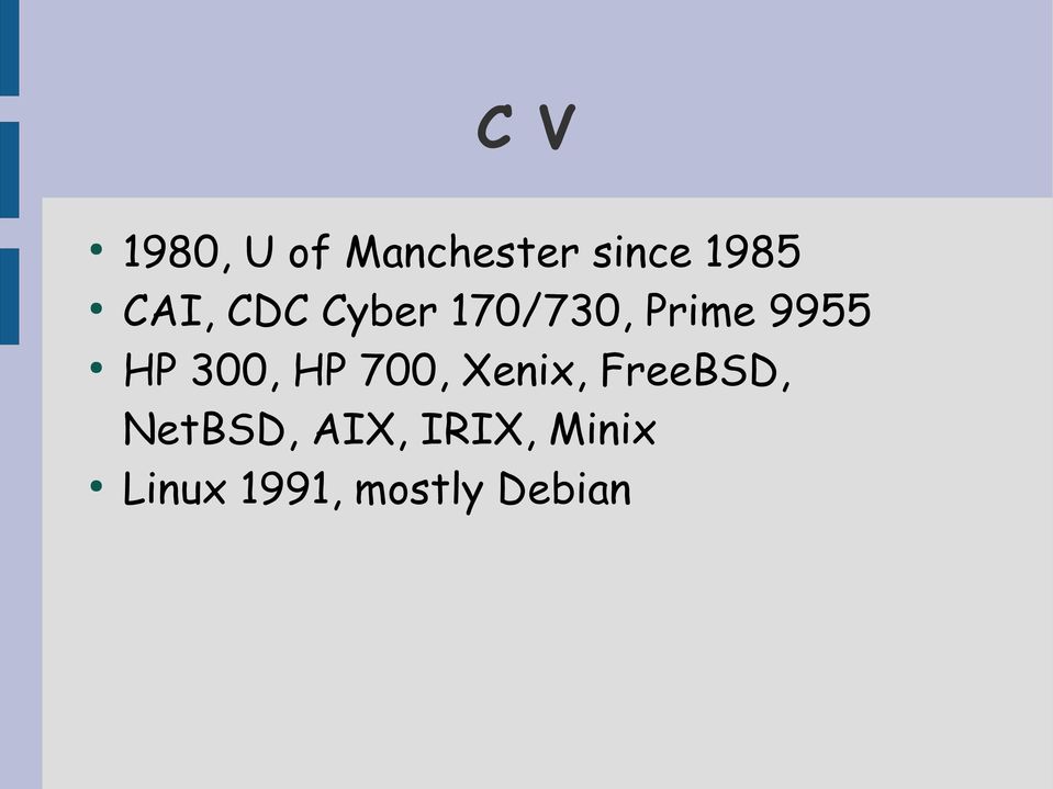 300, HP 700, Xenix, FreeBSD, NetBSD,