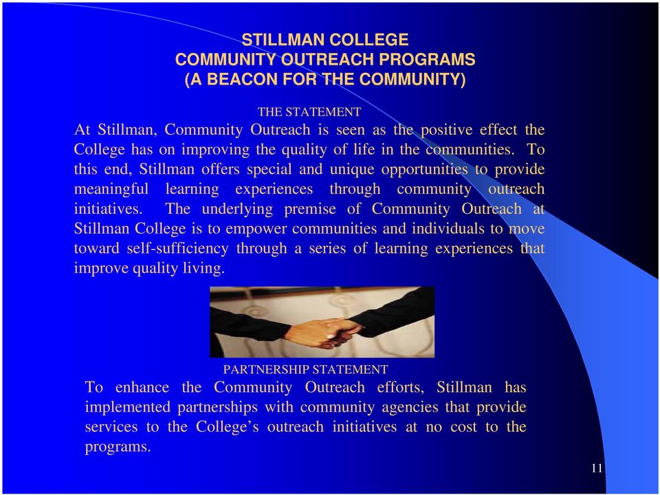 The underlying premise of Community Outreach at Stillman College is to empower communities and individuals to move toward self-sufficiency through a series of learning experiences that improve
