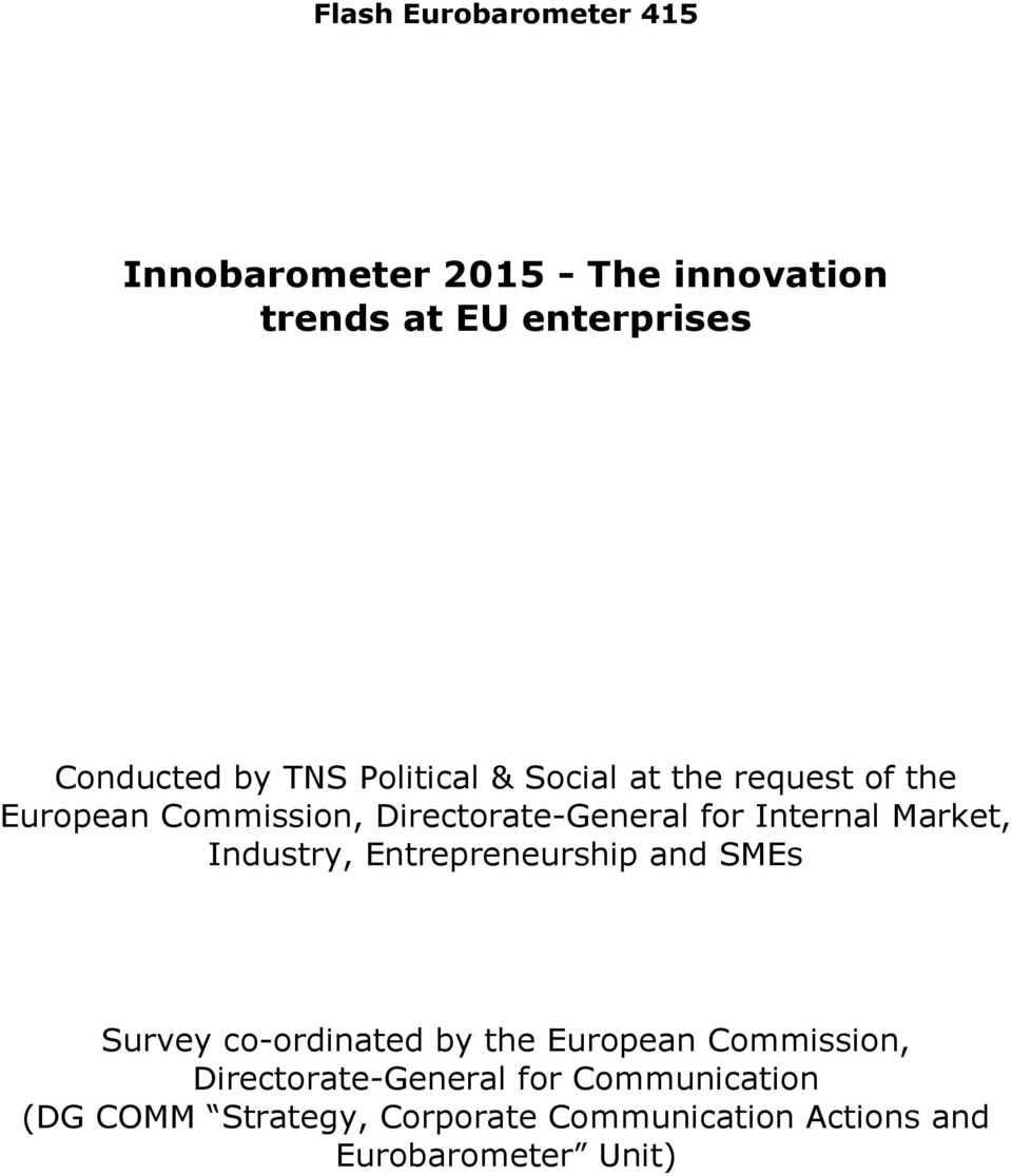 Market, Industry, Entrepreneurship and SMEs Survey co-ordinated by the European Commission,