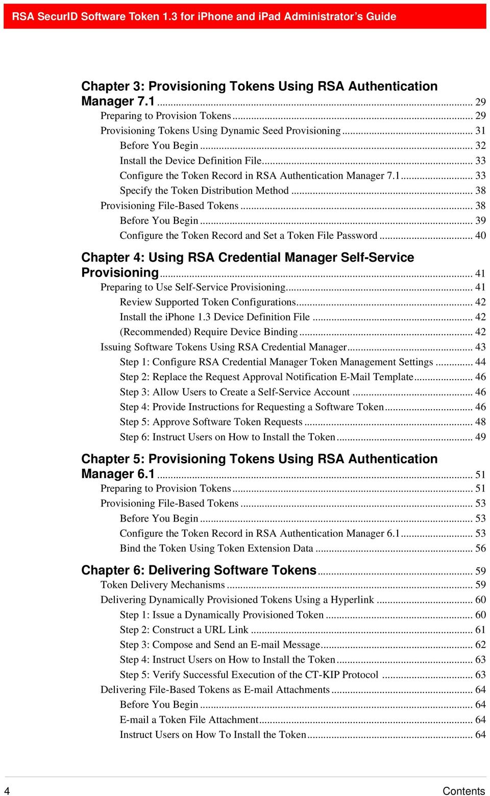 .. 38 Before You Begin... 39 Configure the Token Record and Set a Token File Password... 40 Chapter 4: Using RSA Credential Manager Self-Service Provisioning.