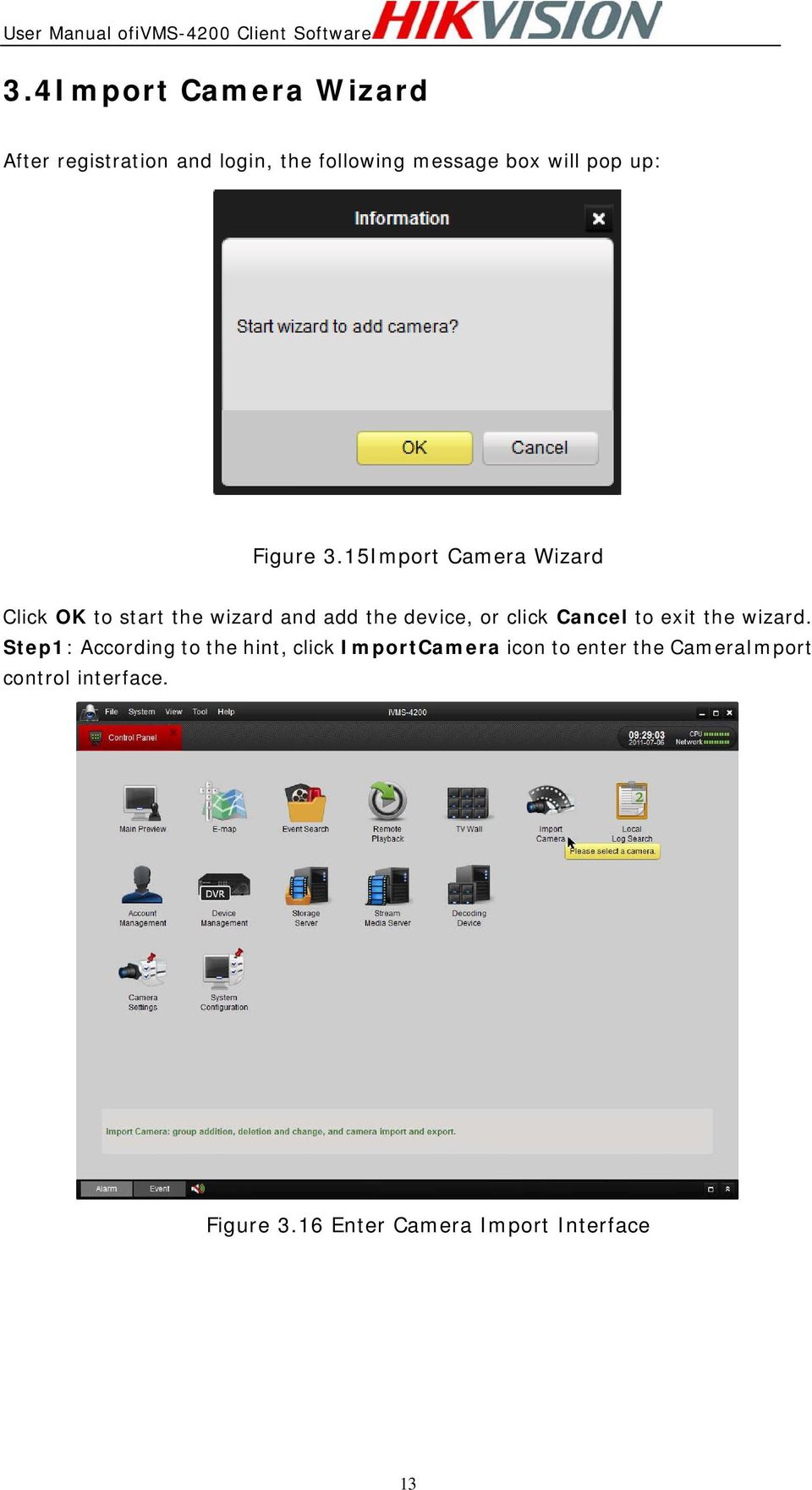 15Import Camera Wizard Click OK to start the wizard and add the device, or click Cancel
