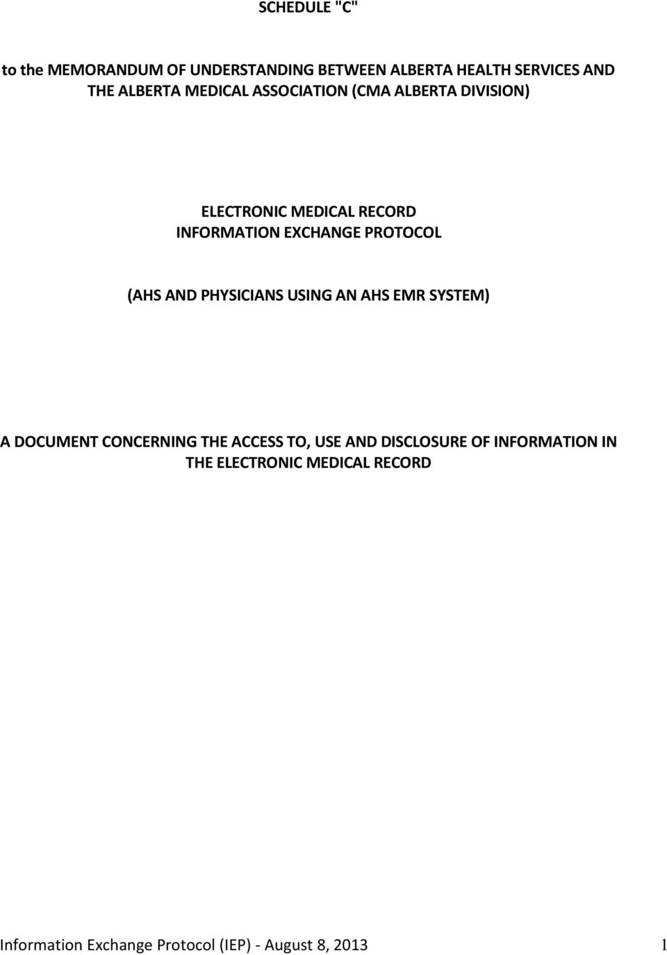 (AHS AND PHYSICIANS USING AN AHS EMR SYSTEM) A DOCUMENT CONCERNING THE ACCESS TO, USE AND