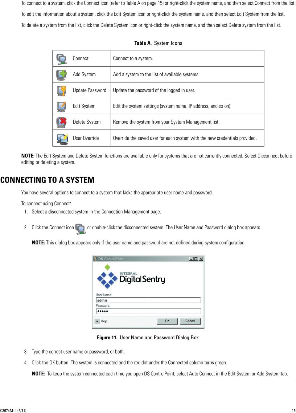 To delete a system from the list, click the Delete System icon or right-click the system name, and then select Delete system from the list. Table A. System Icons Connect Connect to a system.