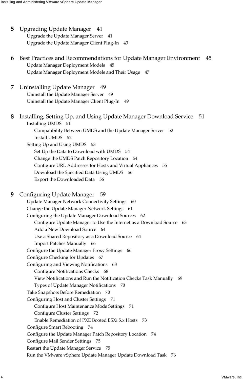 Server 49 Uninstall the Update Manager Client Plug-In 49 8 Installing, Setting Up, and Using Update Manager Download Service 51 Installing UMDS 51 Compatibility Between UMDS and the Update Manager
