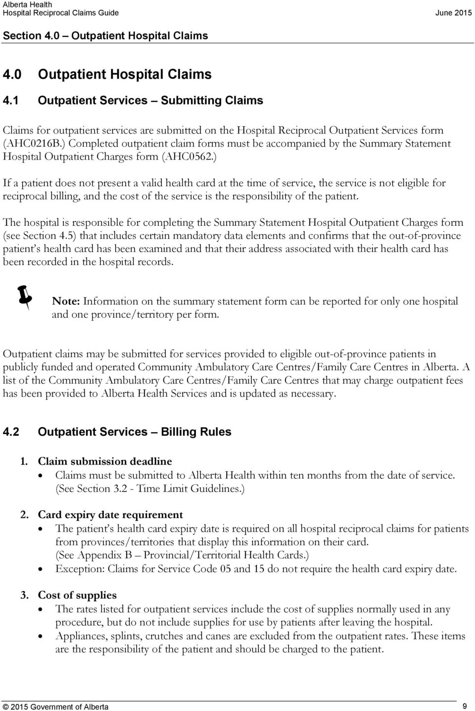 ) If a patient does not present a valid health card at the time of service, the service is not eligible for reciprocal billing, and the cost of the service is the responsibility of the patient.