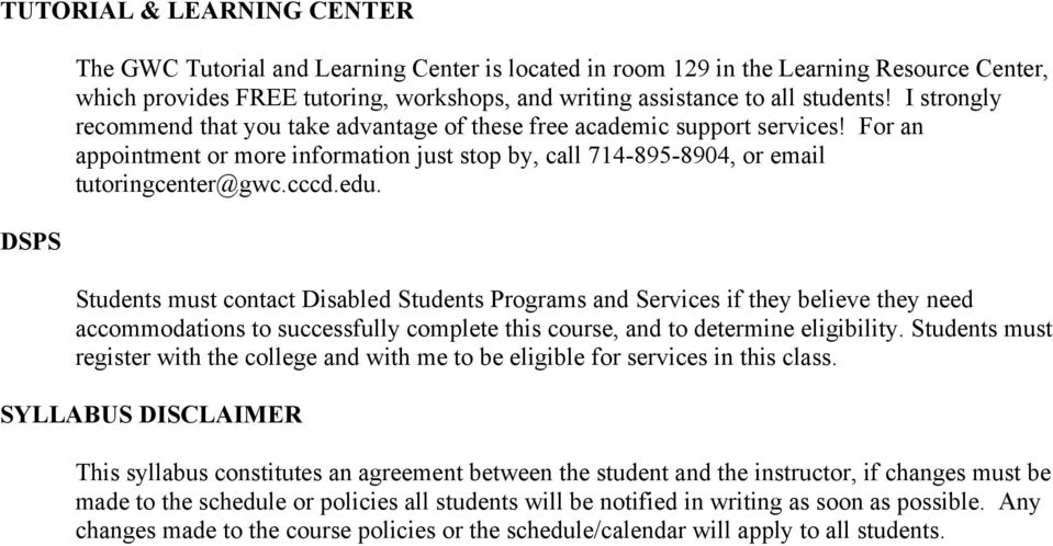 cccd.edu. Students must contact Disabled Students Programs and Services if they believe they need accommodations to successfully complete this course, and to determine eligibility.