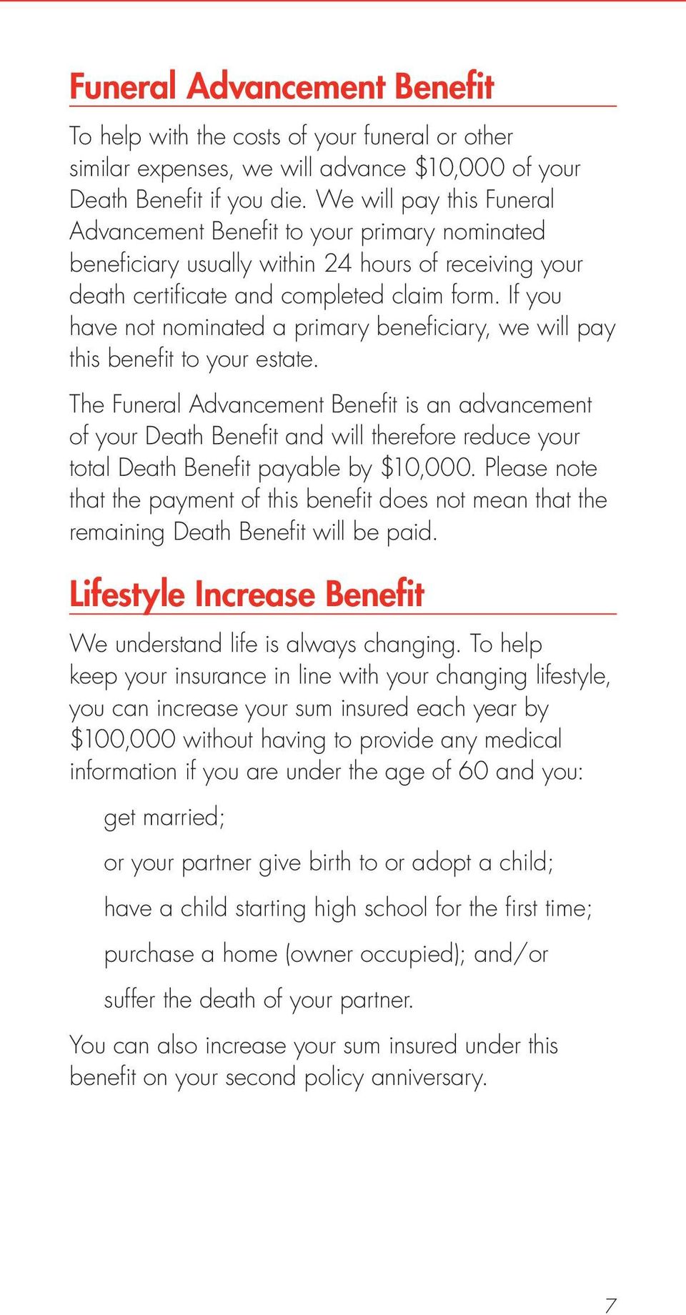 If you have not nominated a primary beneficiary, we will pay this benefit to your estate.