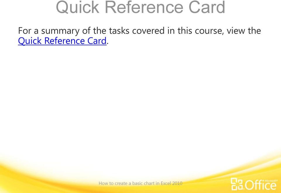course, view the Quick Reference