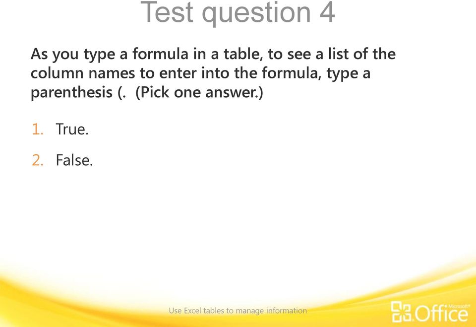 formula, type a parenthesis (. (Pick one answer.) 1.