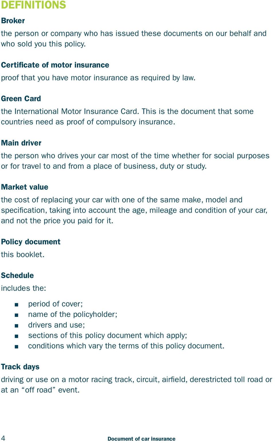 This is the document that some countries need as proof of compulsory insurance.