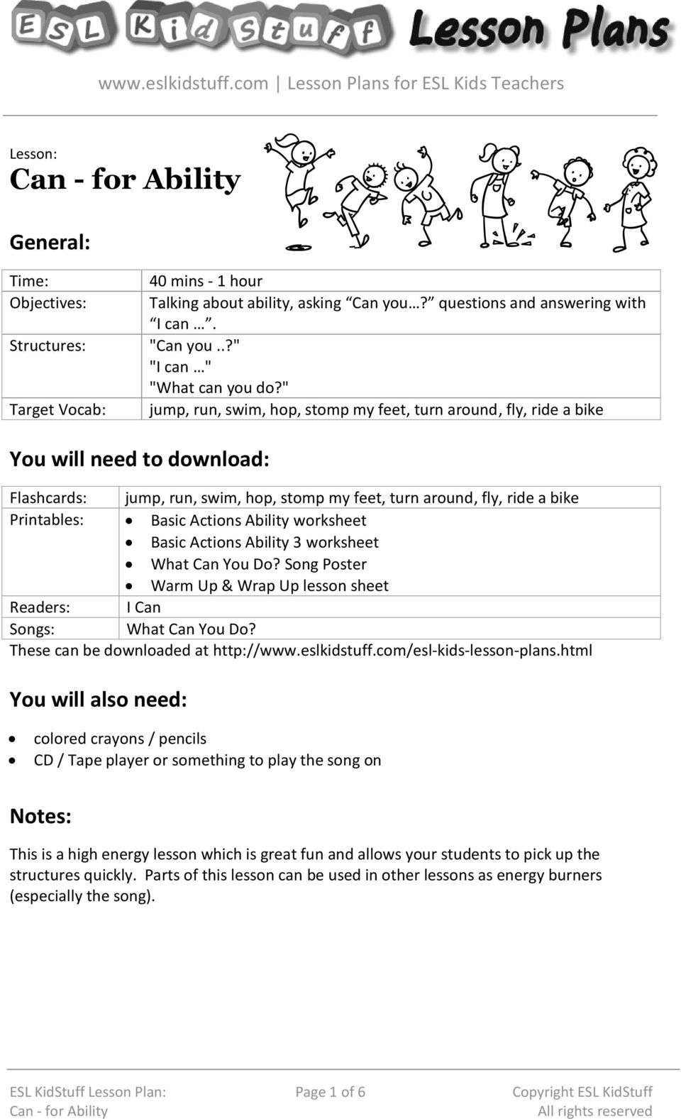 Printables: Basic Actions Ability worksheet Basic Actions Ability 3 worksheet What Can You Do? Song Poster Warm Up & Wrap Up lesson sheet Readers: I Can Songs: What Can You Do?