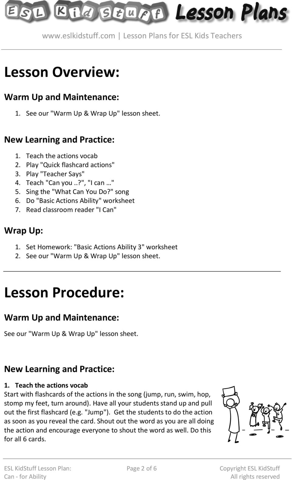 Set Homework: "Basic Actions Ability 3" worksheet 2. See our "Warm Up & Wrap Up" lesson sheet. Lesson Procedure: Warm Up and Maintenance: See our "Warm Up & Wrap Up" lesson sheet.