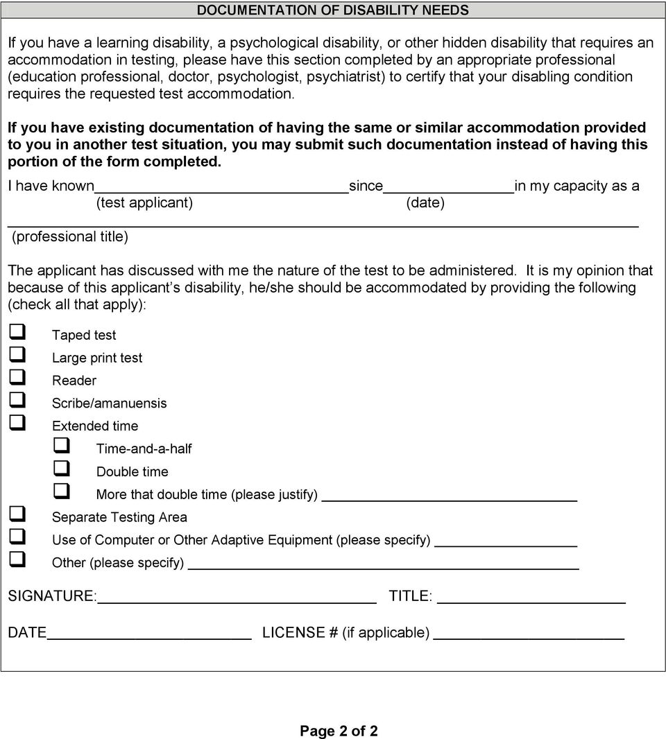 If you have existing documentation of having the same or similar accommodation provided to you in another test situation, you may submit such documentation instead of having this portion of the form