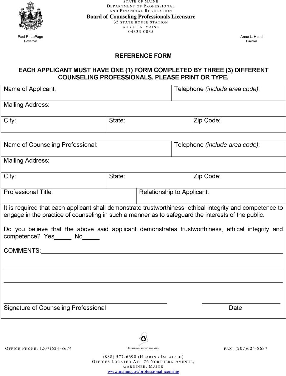 S T A T I O N A U G U S T A, M A I N E 04333-0 0 3 5 Anne L. Head Director REFERENCE FORM EACH APPLICANT MUST HAVE ONE (1) FORM COMPLETED BY THREE (3) DIFFERENT COUNSELING PROFESSIONALS.