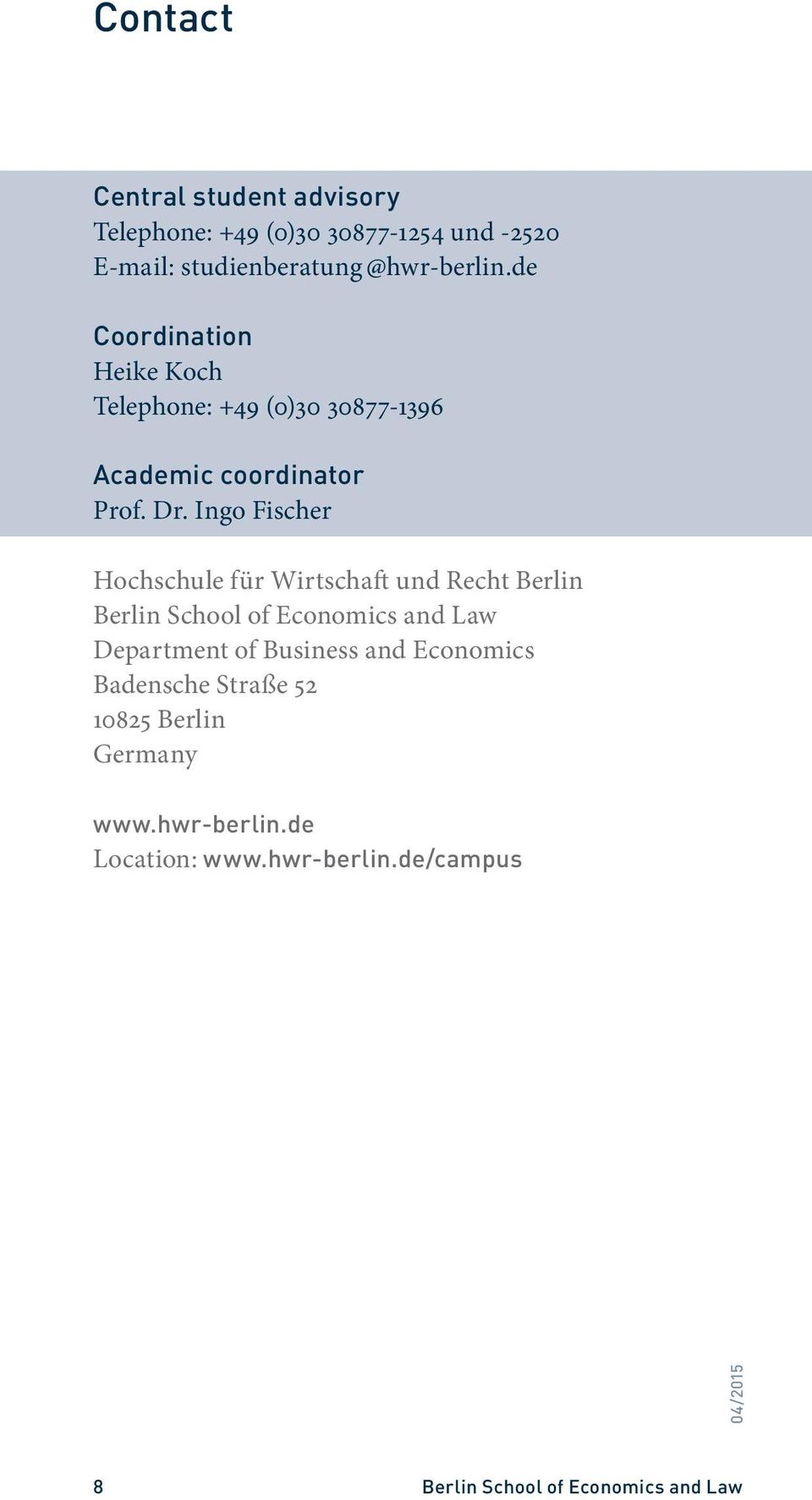 Dr. Ingo Fischer Hochschule für Wirtschaft und Recht Berlin Department of Business and Economics