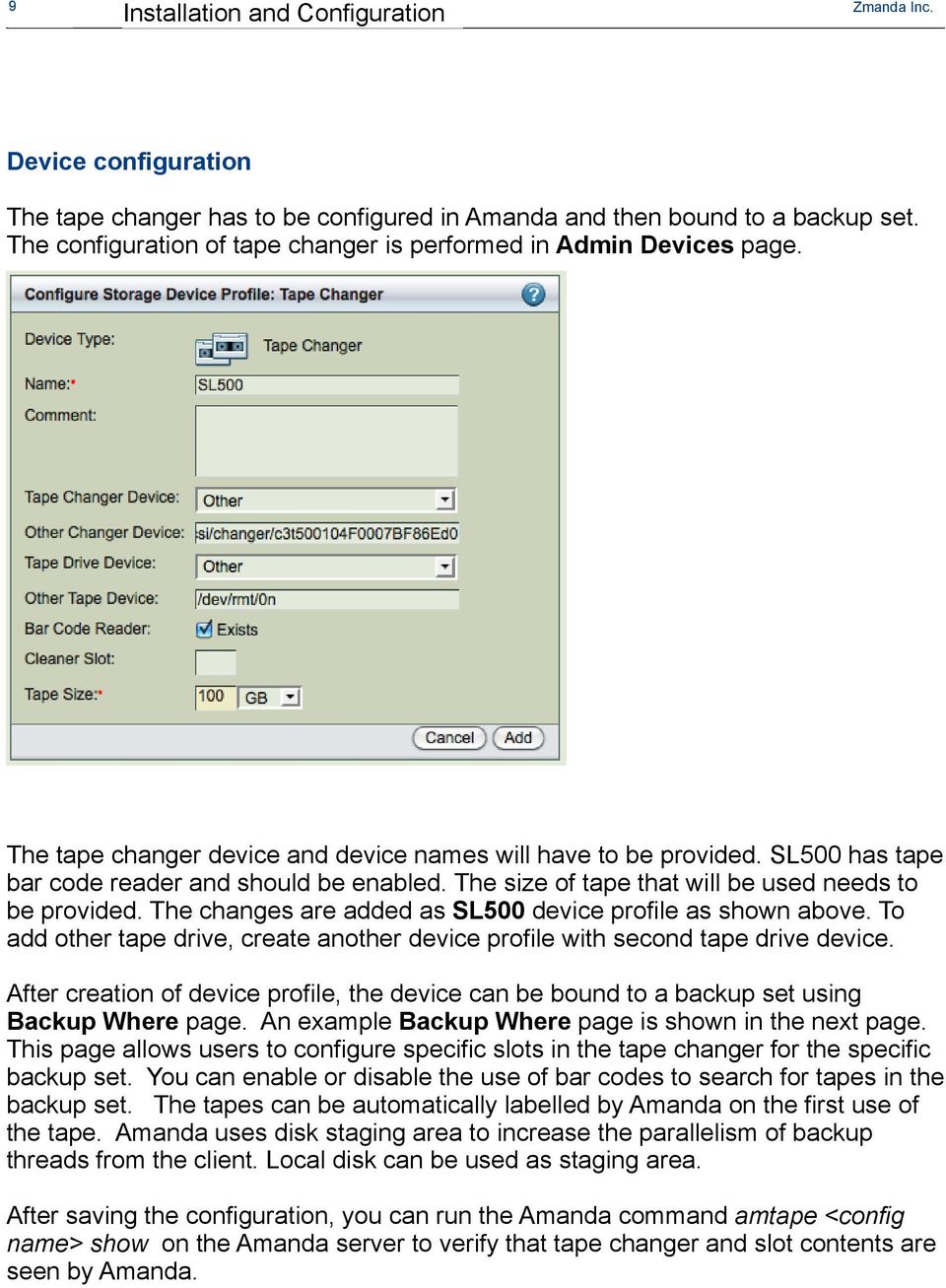 The changes are added as SL500 device profile as shown above. To add other tape drive, create another device profile with second tape drive device.