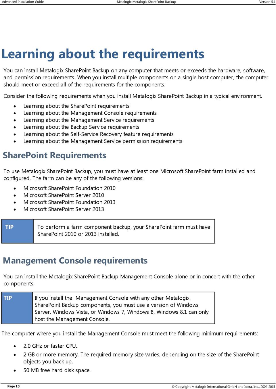 Consider the following requirements when you install Metalogix SharePoint Backup in a typical environment.
