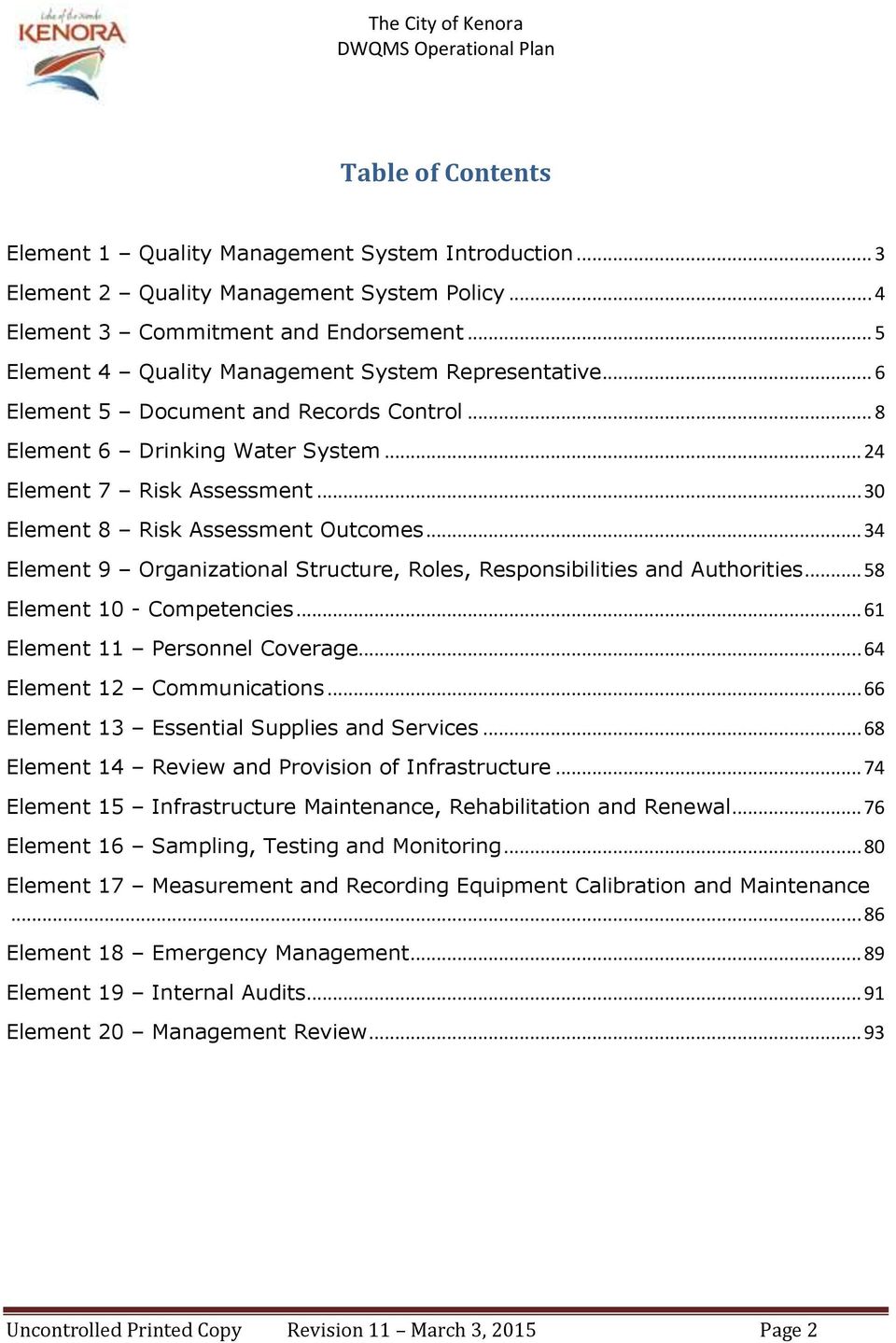 .. 30 Element 8 Risk Assessment Outcomes... 34 Element 9 Organizational Structure, Roles, Responsibilities and Authorities... 58 Element 10 - Competencies... 61 Element 11 Personnel Coverage.