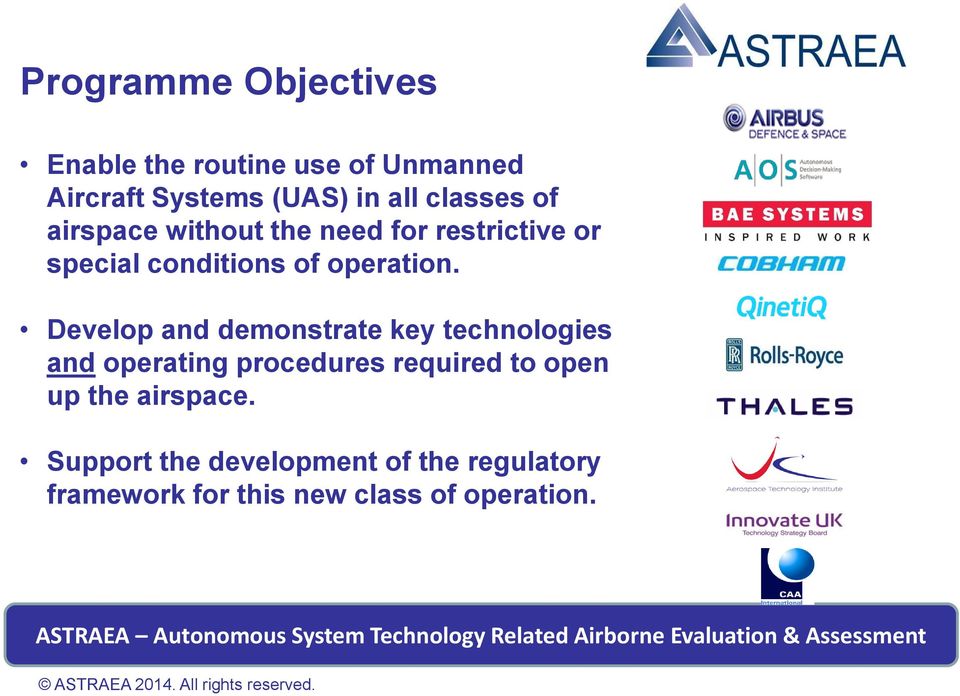 Develop and demonstrate key technologies and operating procedures required to open up the airspace.