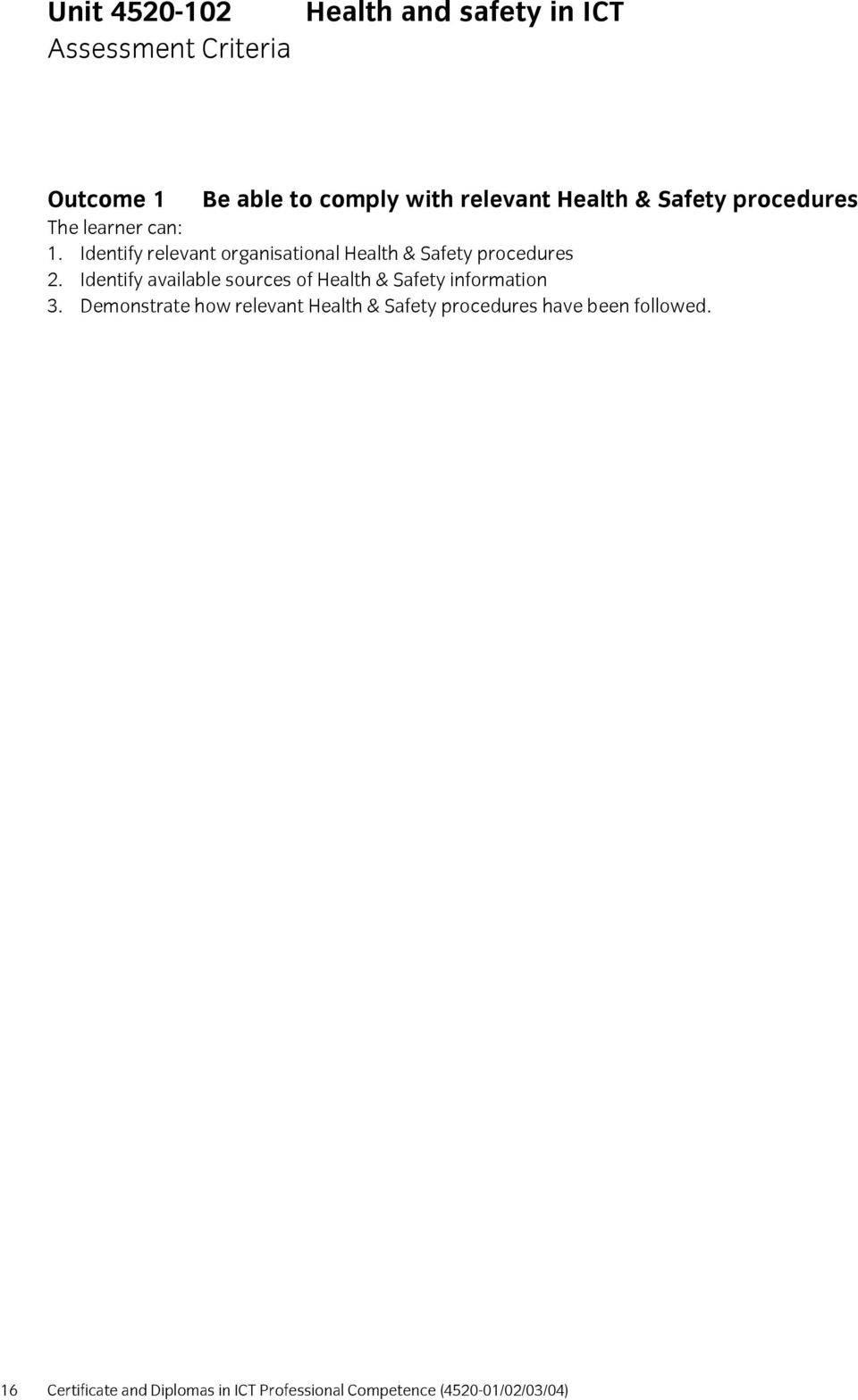 Identify available sources of Health & Safety information 3.
