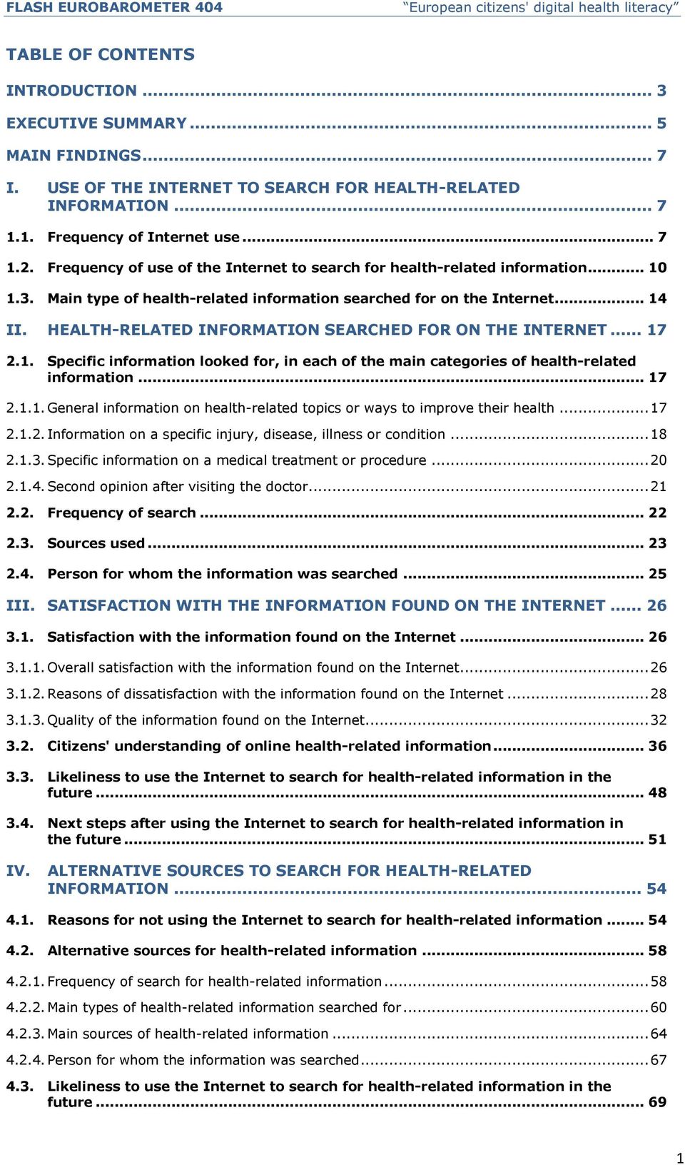HEALTH-RELATED INFORMATION SEARCHED FOR ON THE INTERNET... 17 2.1. Specific information looked for, in each of the main categories of health-related information... 17 2.1.1. General information on health-related topics or ways to improve their health.