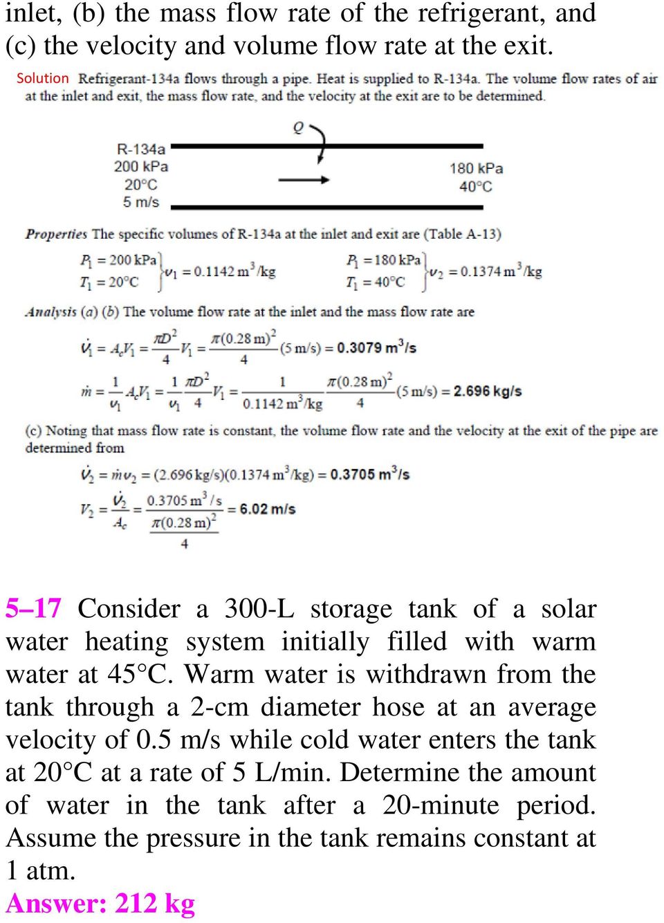 Warm water is withdrawn from the tank through a 2-cm diameter hose at an average velocity of 0.