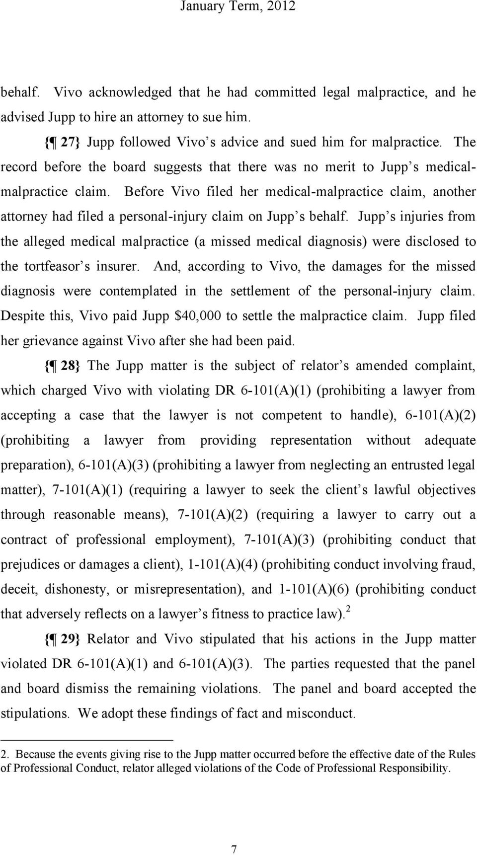 Before Vivo filed her medical-malpractice claim, another attorney had filed a personal-injury claim on Jupp s behalf.