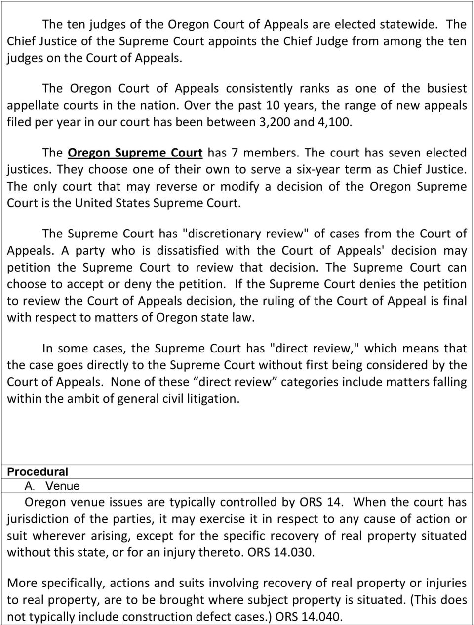 Over the past 10 years, the range of new appeals filed per year in our court has been between 3,200 and 4,100. The Oregon Supreme Court has 7 members. The court has seven elected justices.