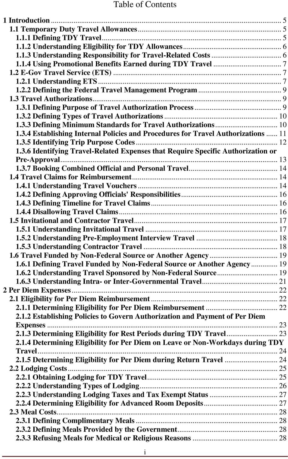 3 Travel Authorizations... 9 1.3.1 Defining Purpose of Travel Authorization Process... 9 1.3.2 Defining Types of Travel Authorizations... 10 1.3.3 Defining Minimum Standards for Travel Authorizations.