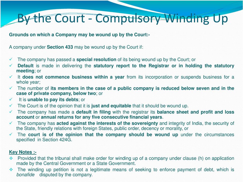 incorporation or suspends business for a whole year; The number of its members in the case of a public company is reduced below seven and in the case of private company, below two; or It is unable to