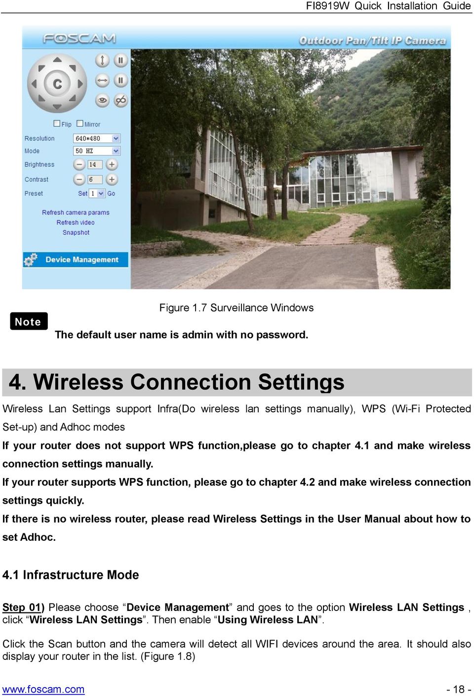 go to chapter 4.1 and make wireless connection settings manually. If your router supports WPS function, please go to chapter 4.2 and make wireless connection settings quickly.