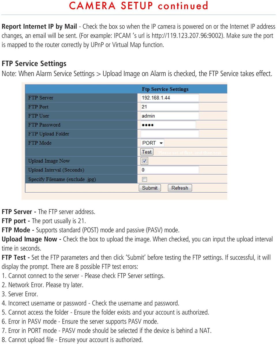 FTP Service Settings Note: When Alarm Service Settings > Upload Image on Alarm is checked, the FTP Service takes effect. FTP Server - The FTP server address. FTP port - The port usually is 21.