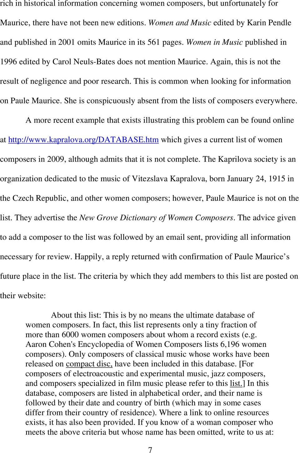 Again, this is not the result of negligence and poor research. This is common when looking for information on Paule Maurice. She is conspicuously absent from the lists of composers everywhere.