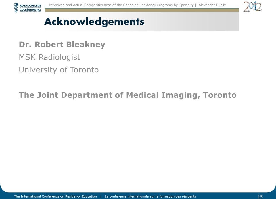 Robert Bleakney MSK Radiologist University of Toronto The Joint Department of Medical
