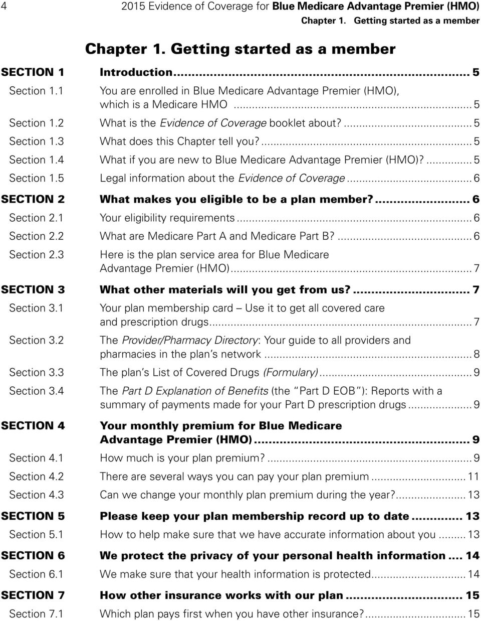 ... 5 Section 1.4 What if you are new to Blue Medicare Advantage Premier (HMO)?... 5 Section 1.5 Legal information about the Evidence of Coverage.