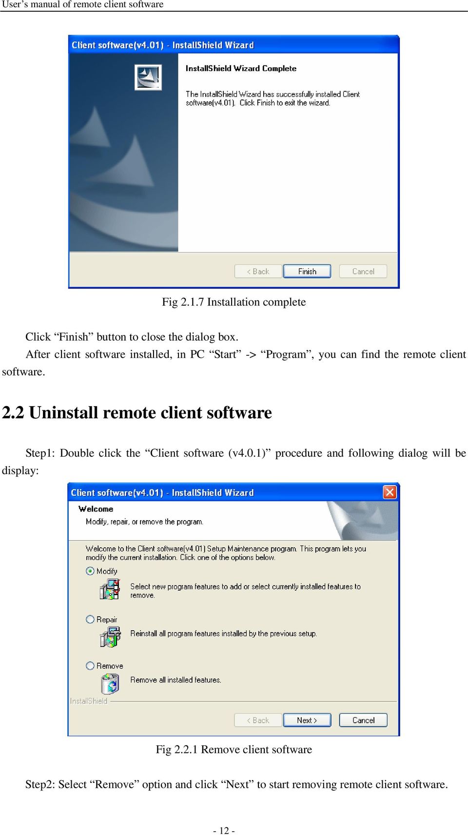 2 Uninstall remote client software display: Step1: Double click the Client software (v4.0.