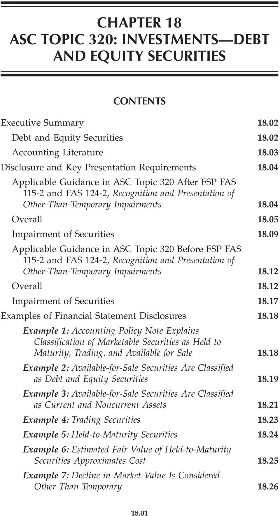04 Overall 18.05 Impairment of Securities 18.09 Applicable Guidance in ASC Topic 320 Before FSP FAS 115-2 and FAS 124-2, Recognition and Presentation of Other-Than-Temporary Impairments 18.