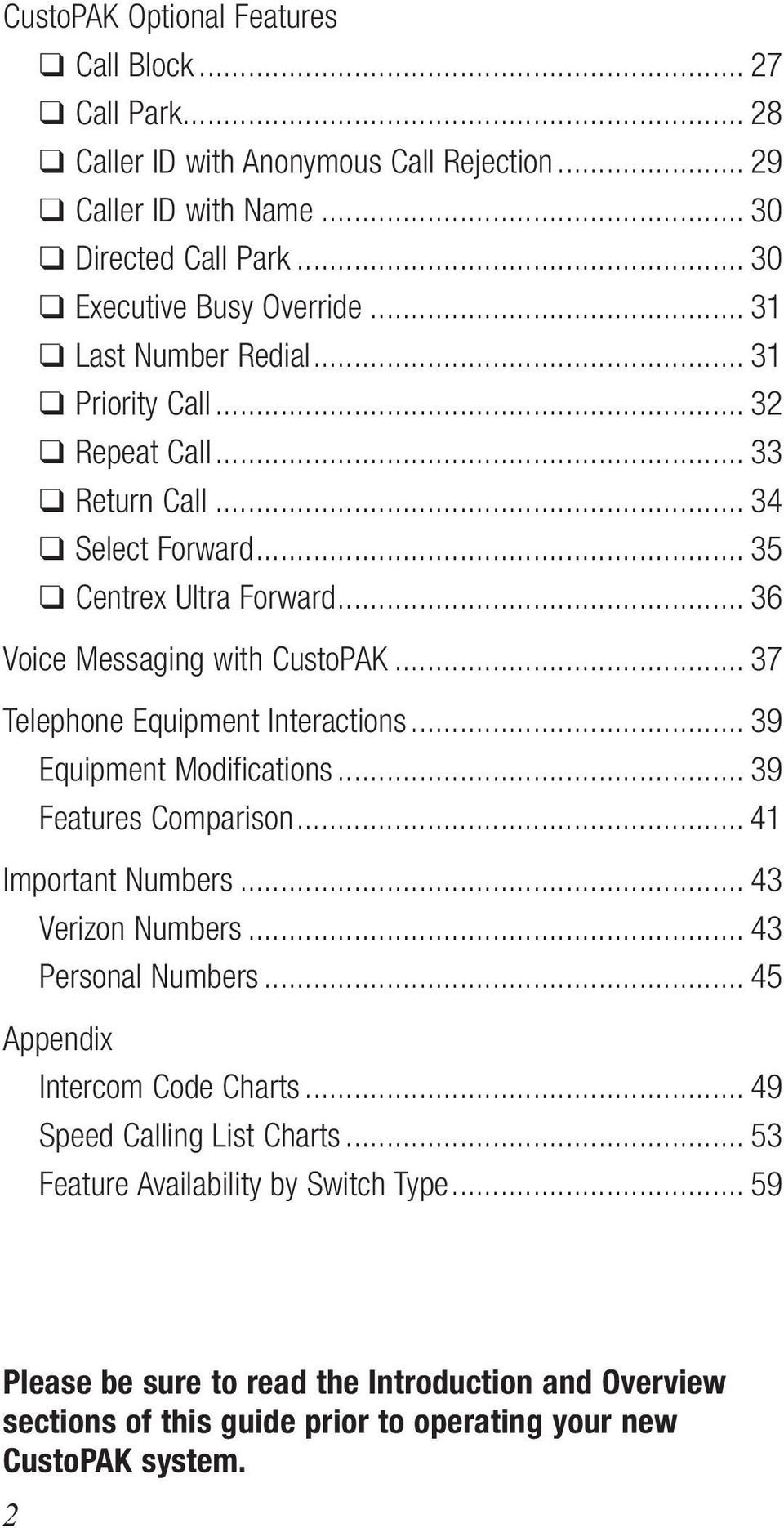 .. 37 Telephone Equipment Interactions... 39 Equipment Modifications... 39 Features Comparison... 41 Important Numbers... 43 Verizon Numbers... 43 Personal Numbers.