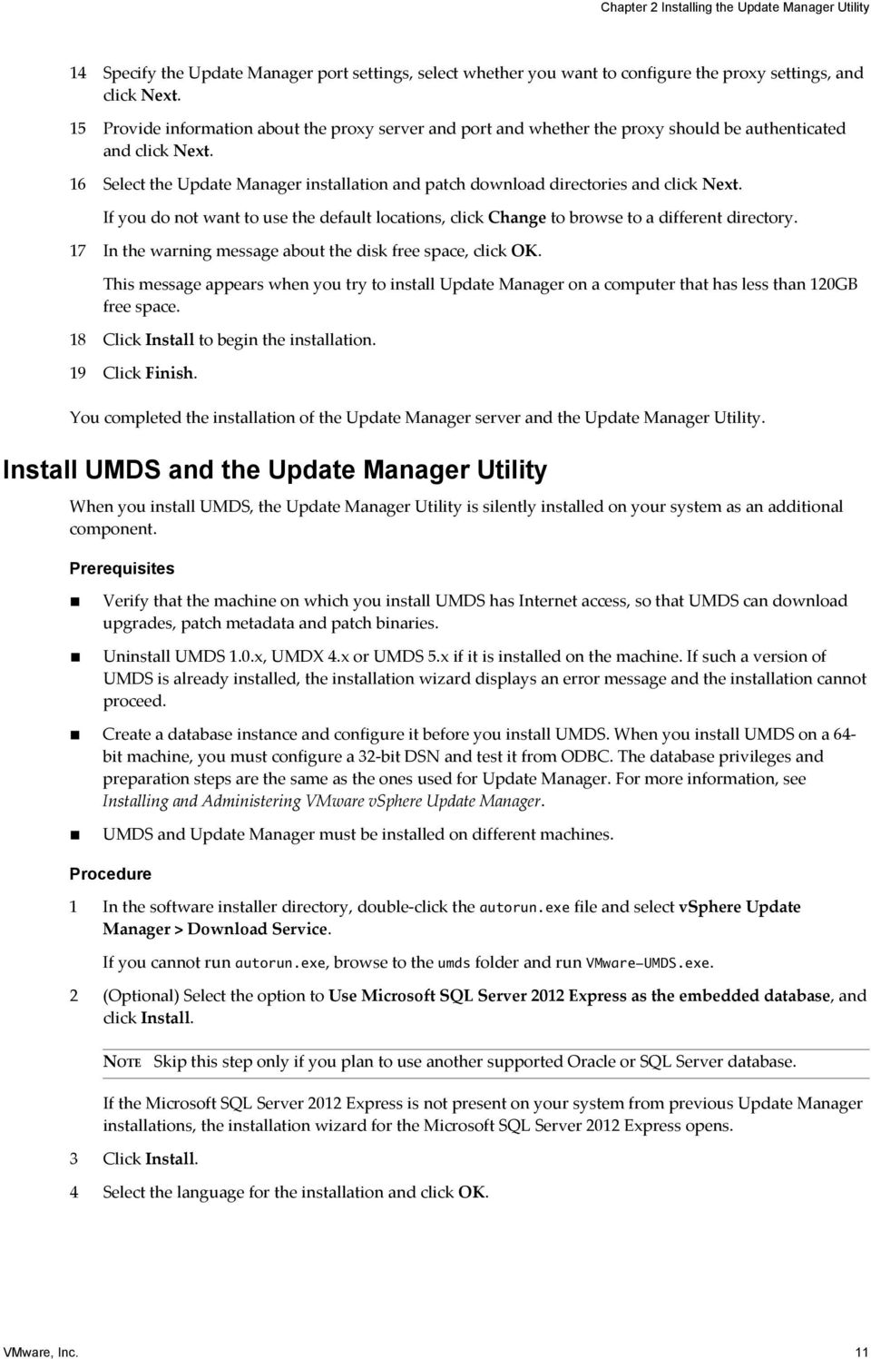 16 Select the Update Manager installation and patch download directories and click Next. If you do not want to use the default locations, click Change to browse to a different directory.