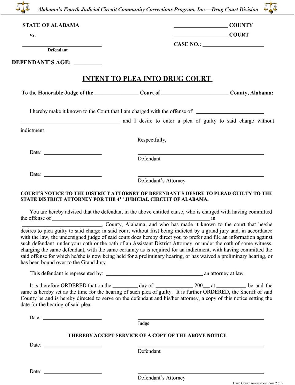 Respectfully, s Attorney COURT S NOTICE TO THE DISTRICT ATTORNEY OF DEFENDANT S DESIRE TO PLEAD GUILTY TO THE STATE DISTRICT ATTORNEY FOR THE 4 TH JUDICIAL CIRCUIT OF ALABAMA.