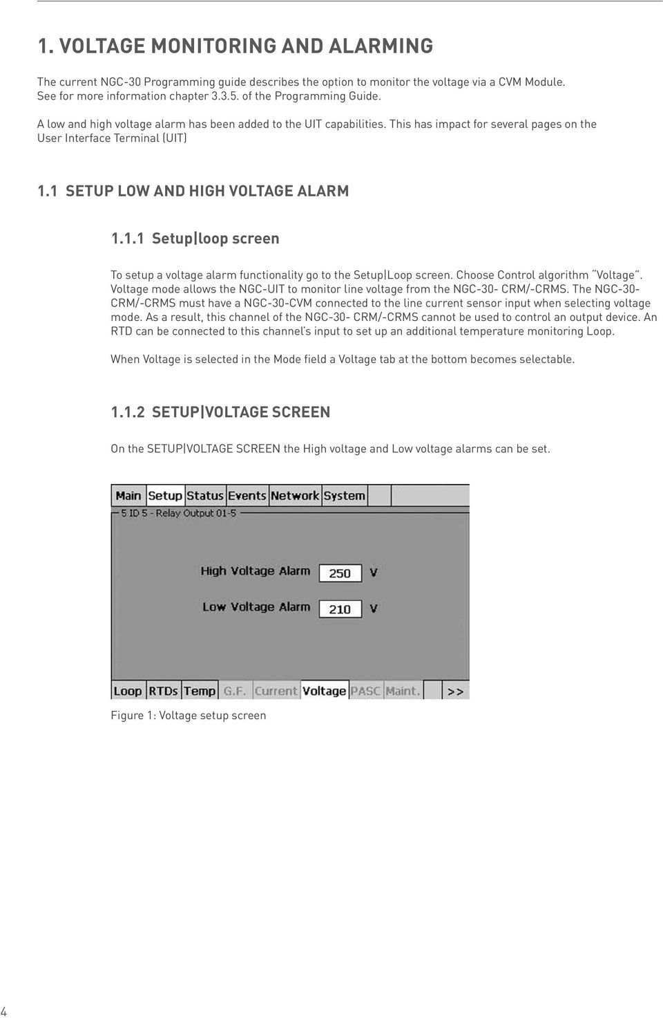 1 Setup Low and High Voltage alarm 1.1.1 Setup loop screen To setup a voltage alarm functionality go to the Setup Loop screen. Choose Control algorithm Voltage.