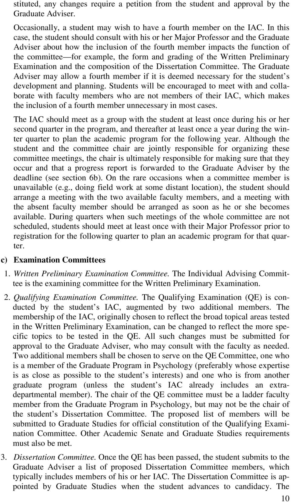 form and grading of the Written Preliminary Examination and the composition of the Dissertation Committee.